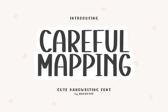 Careful Mapping: A Clean, Handcrafted Font for Purposeful Design