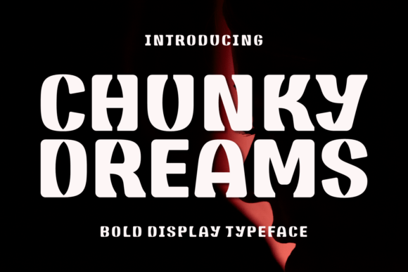 Chunky Dreams: A Bold, Whimsical Font That Brings Personality to Your Projects