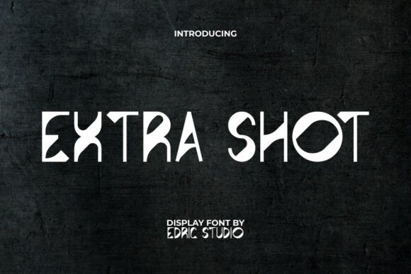 Extra Shot: A Typeface That Commands Attention