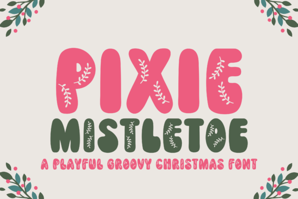 Pixie Mistletoe: A Festive Font with Vintage Flair