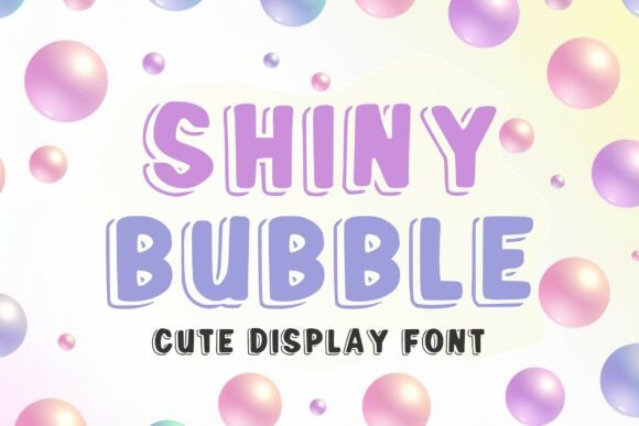 Shiny Bubble: A Playful Font with Practical Considerations